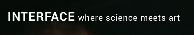 Interface — where science meets art